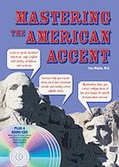 Mastering the American Accent [With 4 CDs] 